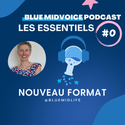 🎧LES ESSENTIELS DE BLUE MIDVOICE :  ÉPISODE 0 — POURQUOI CES ESSENTIELS ? cover