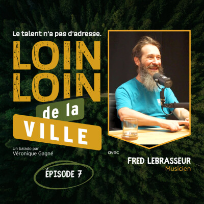 Entretien avec Fred Lebrasseur • EP 07 cover