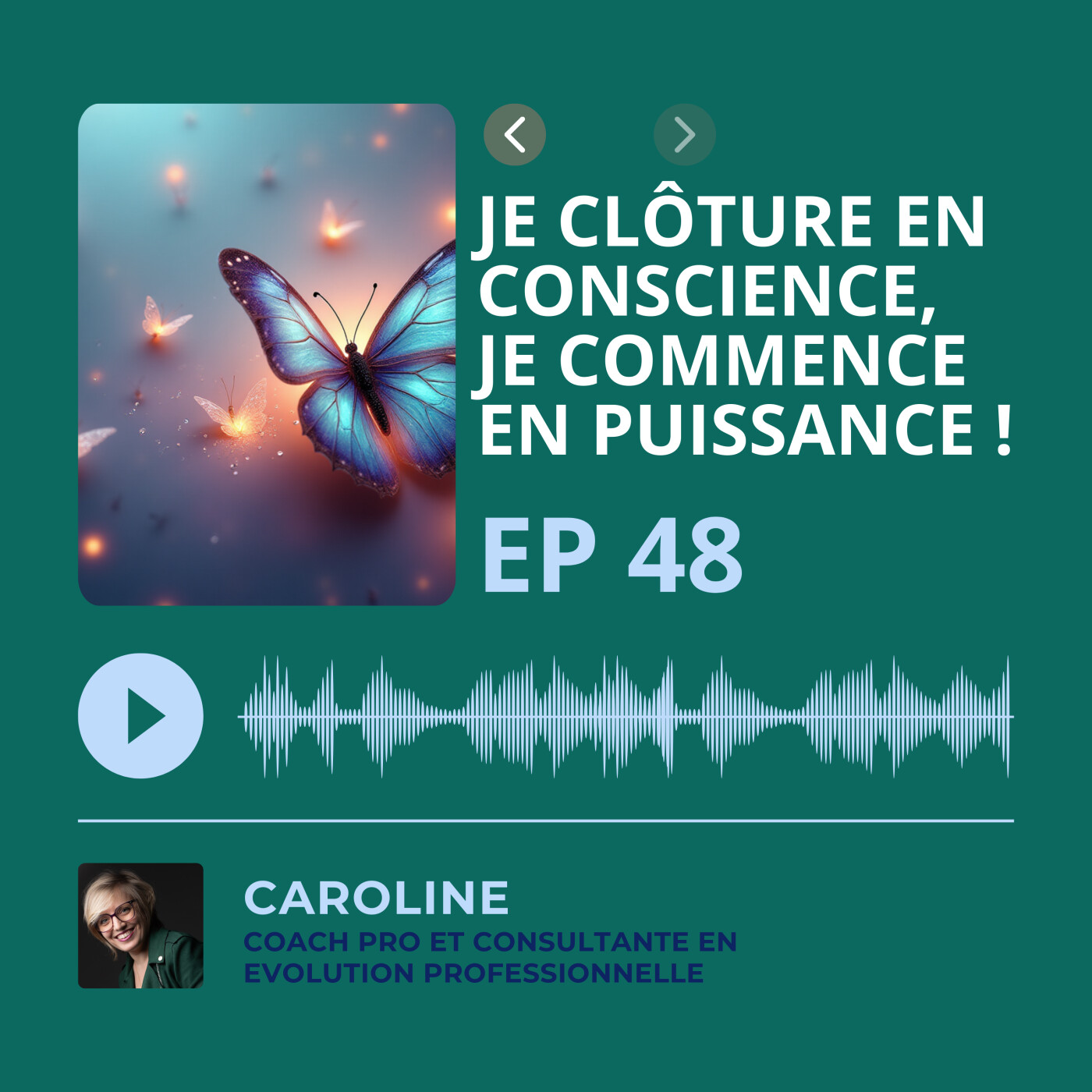 Episode 48 - Je clôture en conscience, je commence en puissance episode artwork