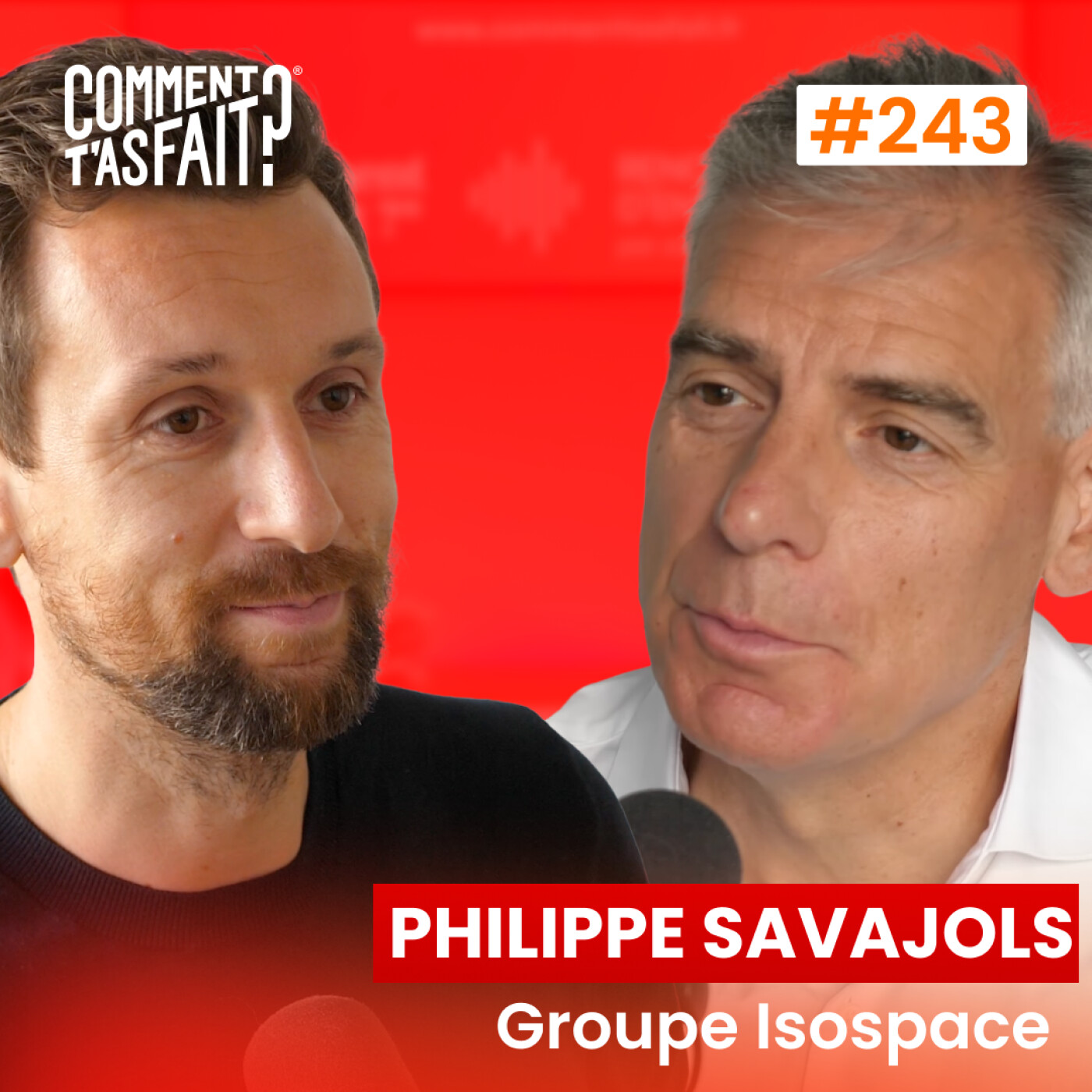 Extrait #243 - Comment Philippe Savajols (Groupe Isospace) a fait pour gagner la confiance de ses équipes ?