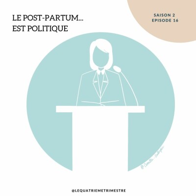 Episode 16 : Le post-partum est politique cover
