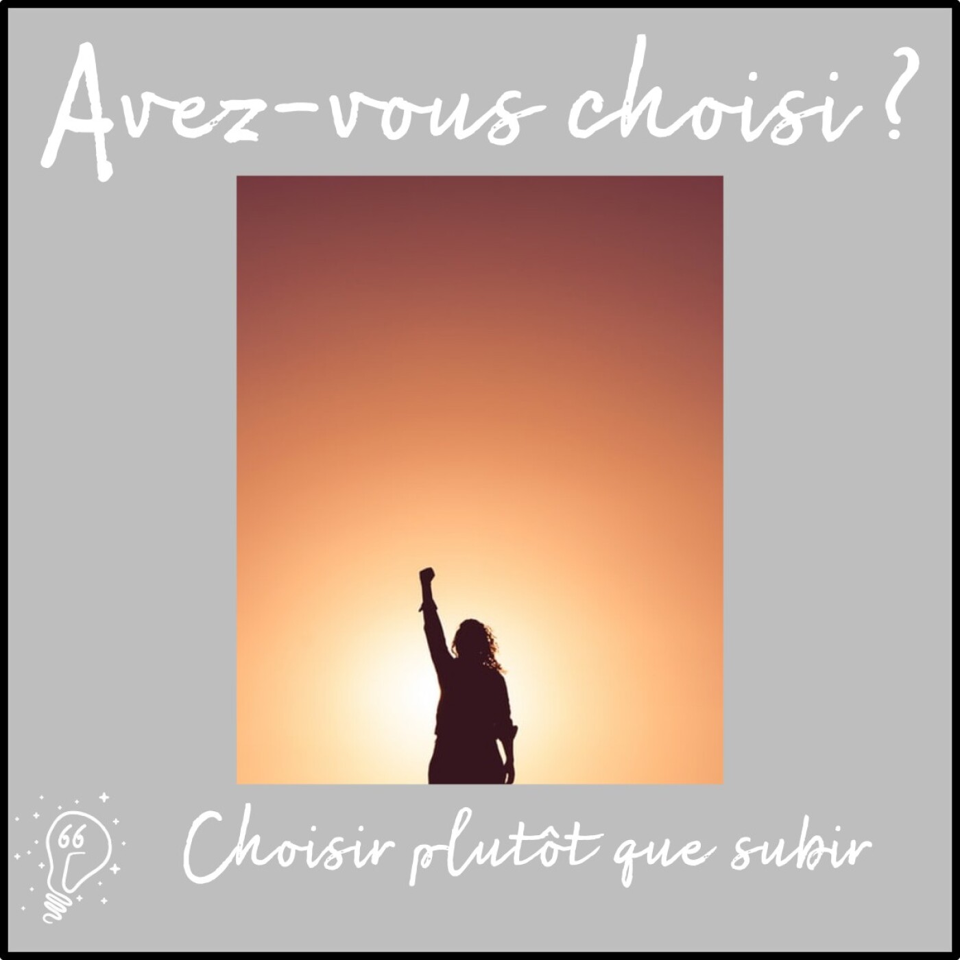 Avez-vous choisi ? - Episode 066 - Choisir plutôt que subir
