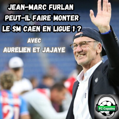 Jean-Marc Furlan va-t-il réussir à faire monter le SM Caen en Ligue 1 ? cover