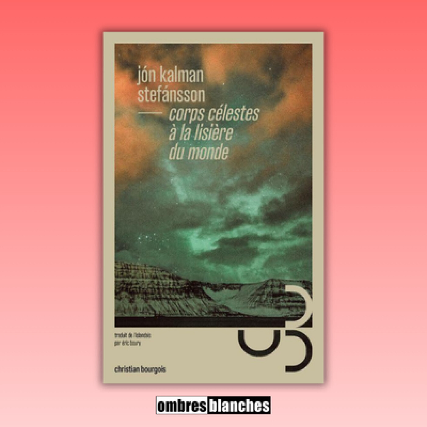 Jón Kalman Stefánsson → Corps célestes à la lisière du monde