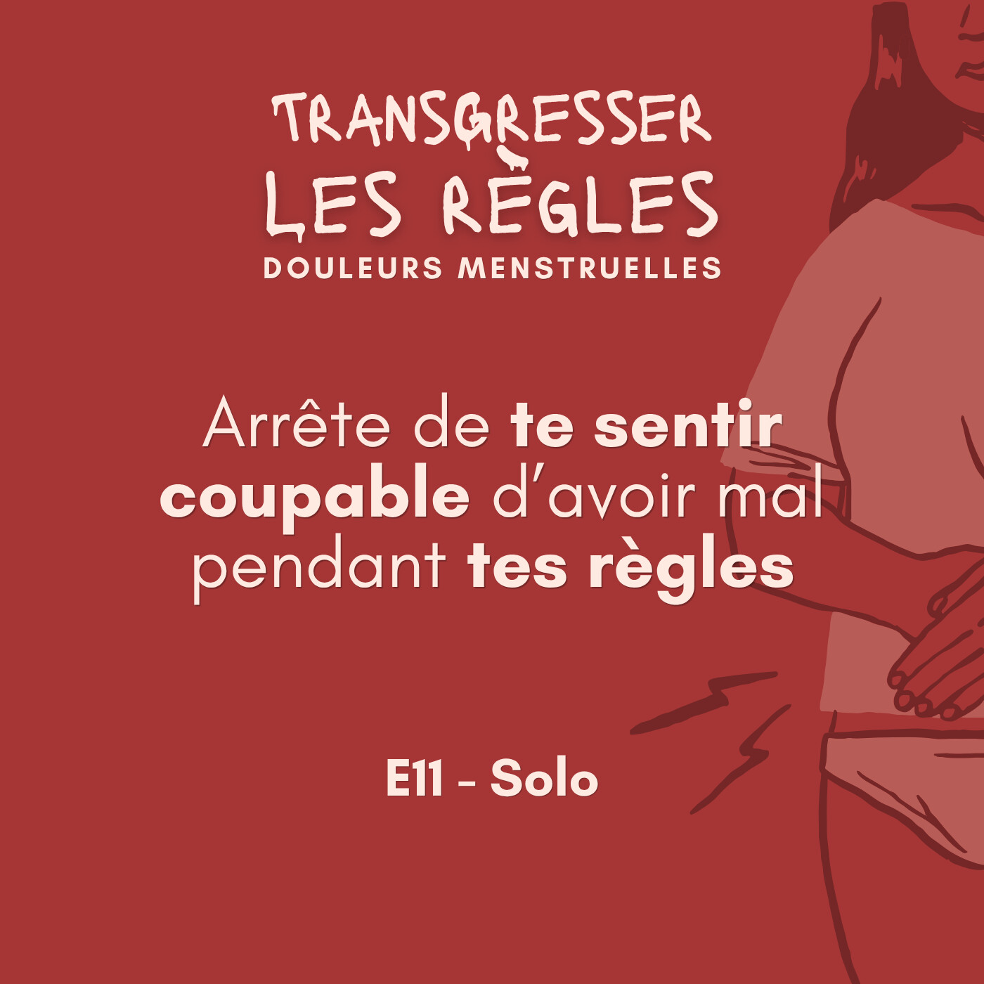 Arrête de te sentir coupable d’avoir mal pendant tes règles ⎜EP11 episode artwork