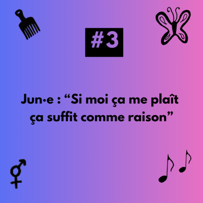 Jun•e : "Si moi ça me plaît ça suffit comme raison" cover