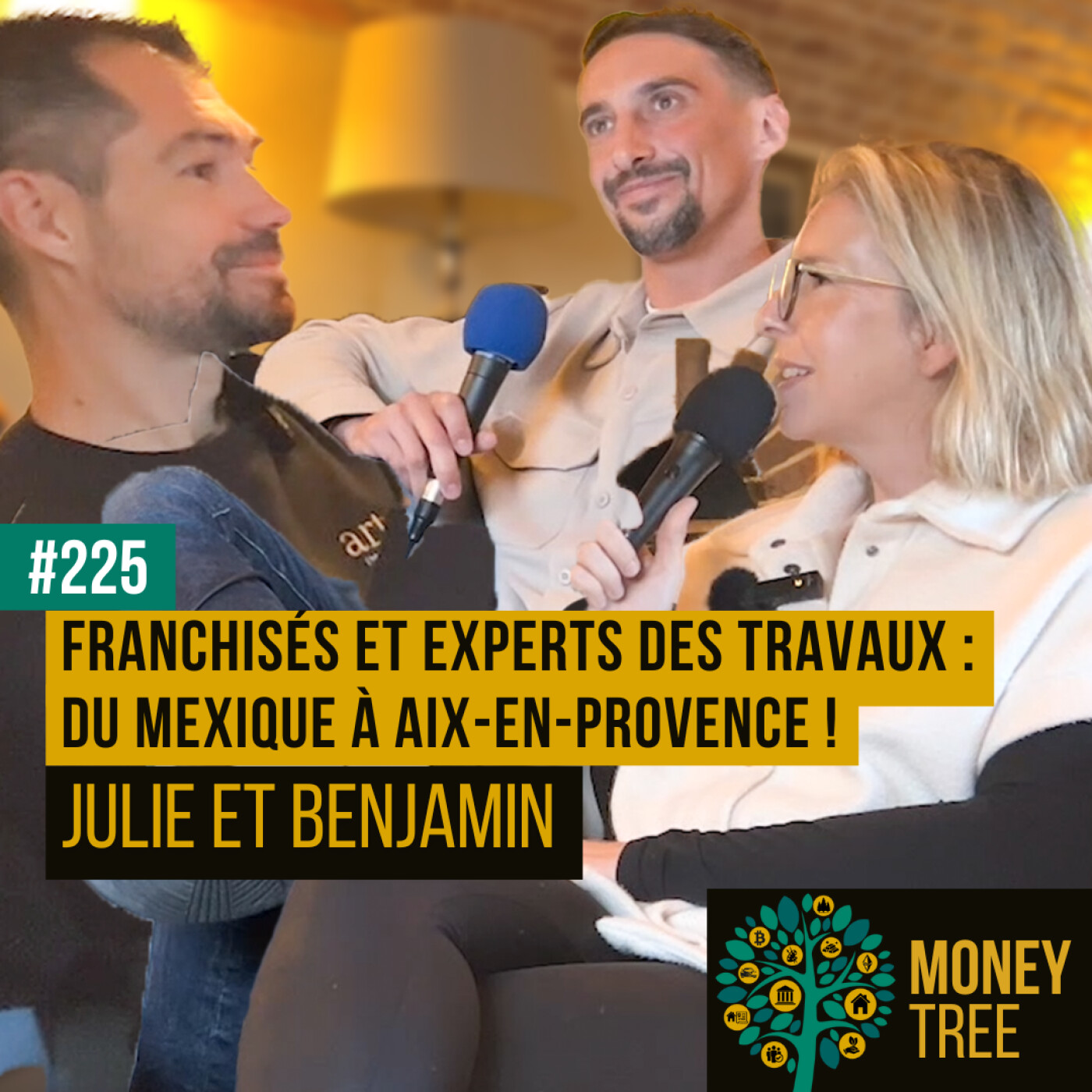 #225 - Franchisés et experts des travaux : du Mexique à Aix-en-Provence ! (Julie et Benjamin)