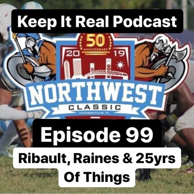 Keep It Real - Ep 99: Ribault, Raines & 25 Years of Things cover