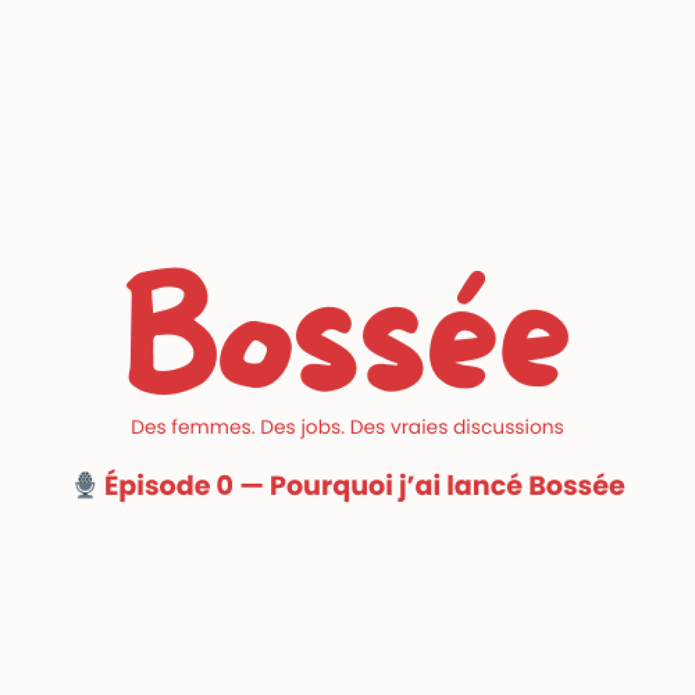 🎙️ Épisode 0 — Pourquoi j’ai lancé Bossée 🎙️ Épisode 0 — Pourquoi j’ai lancé Bossée