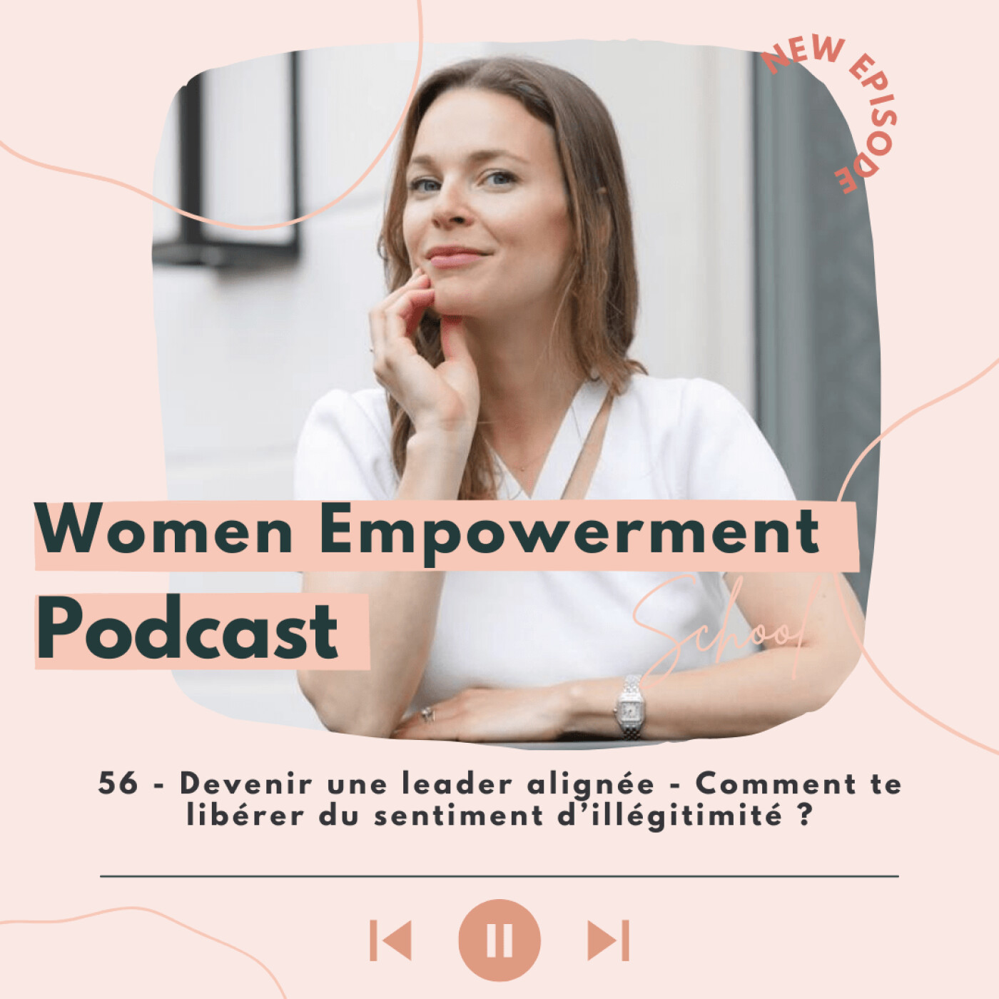 56. Devenir une leader alignée – Comment te libérer du sentiment d’illégitimité ? episode artwork