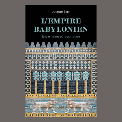 Josette Elayi - L'Empire babylonien : entre haine et fascination cover