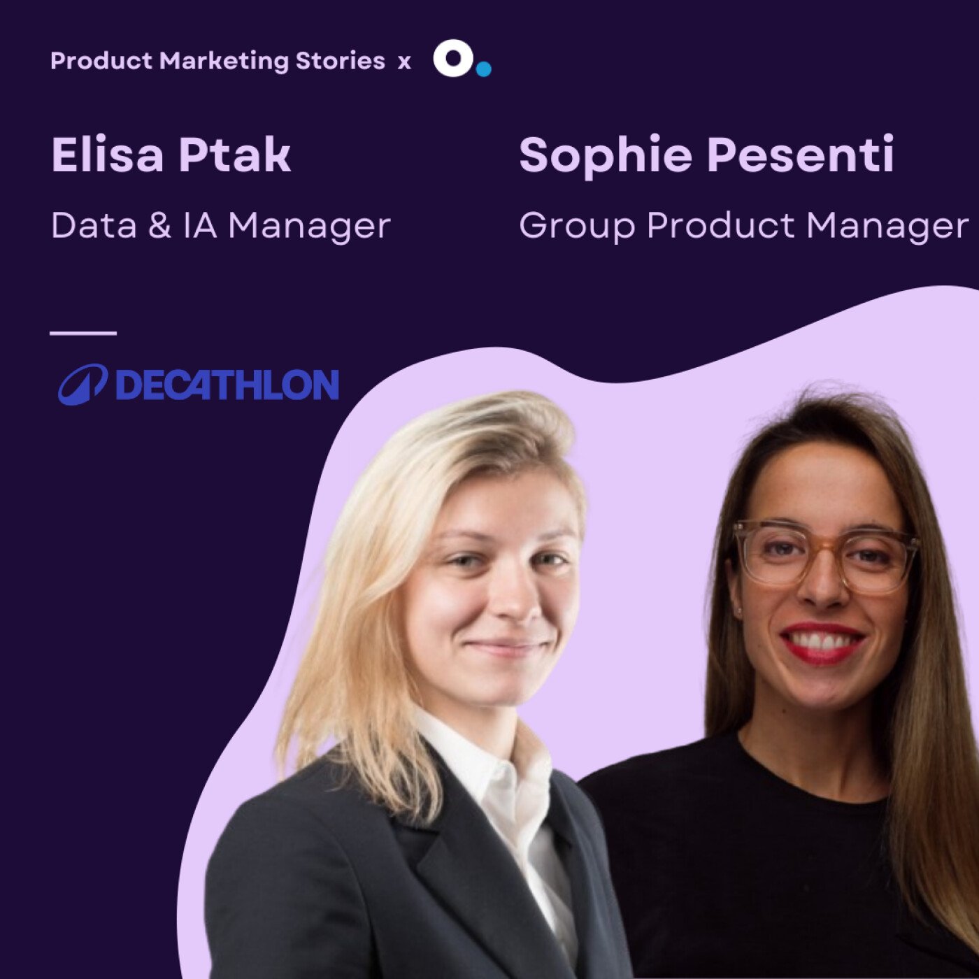 S’inspirer du coaching d'athlètes pour mieux manager les équipes Produit | Sophie Pesenti & Elisa Ptak | Decathlon | PRODUCT IN CORP