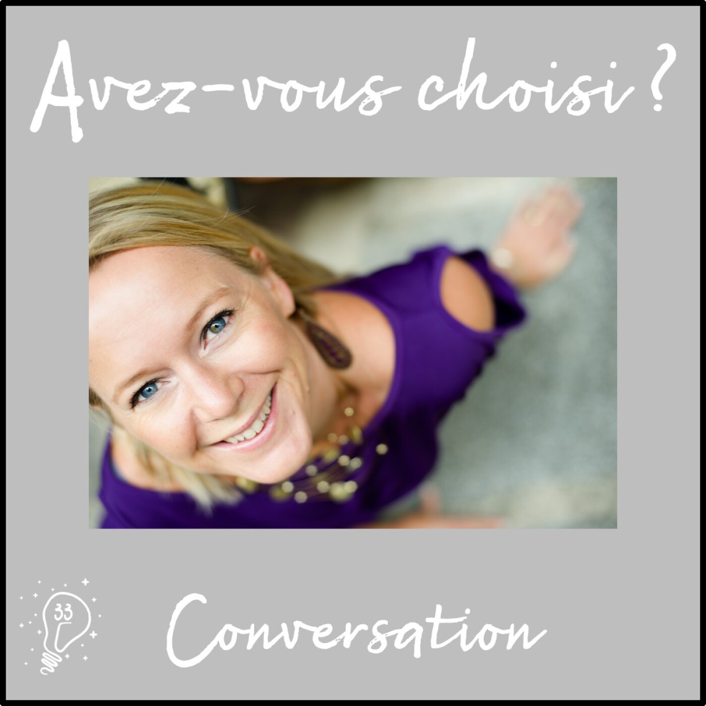 Avez-vous choisi ? - Episode 033 - Conversation avec Christine Lewicki - Activer son pouvoir créateur