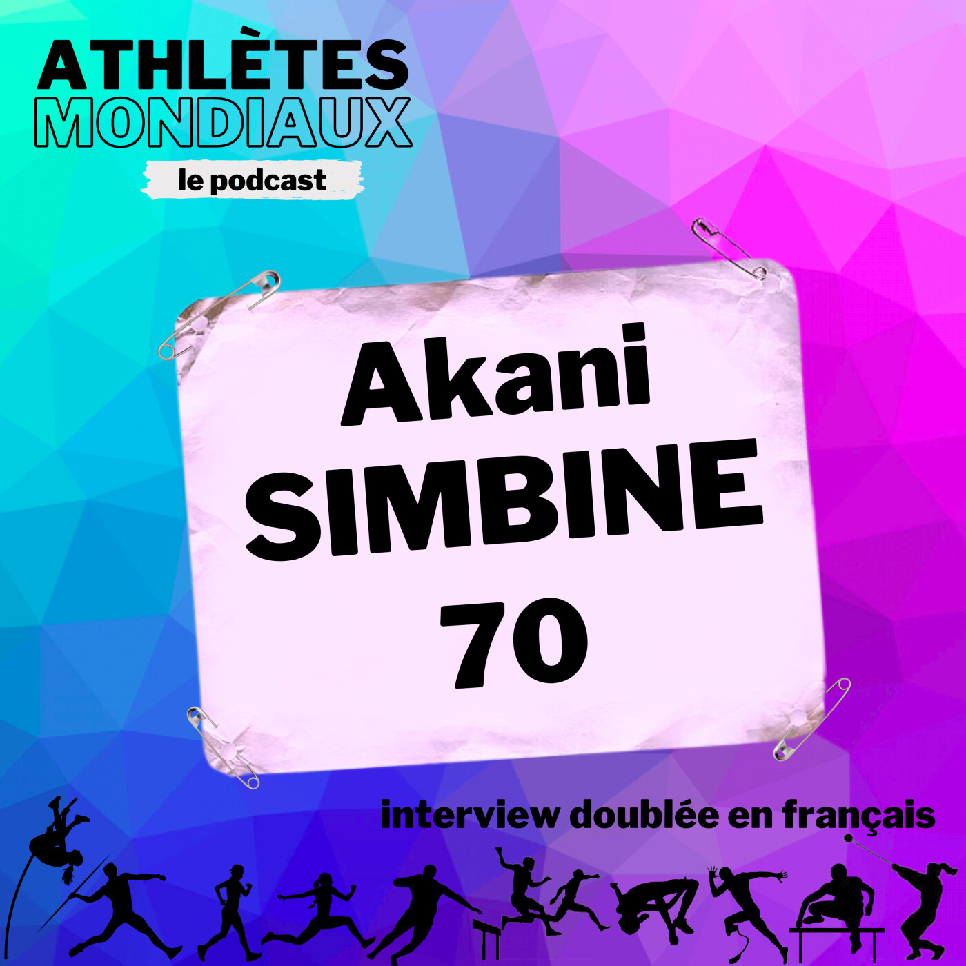 #70 Akani Simbine [FR] - "C’est grâce aux difficultés qu'on progresse"