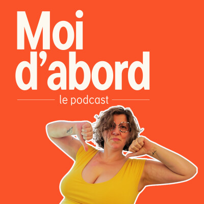 Episode 1 - Bienvenue sur le Poscast Moi d'abord cover