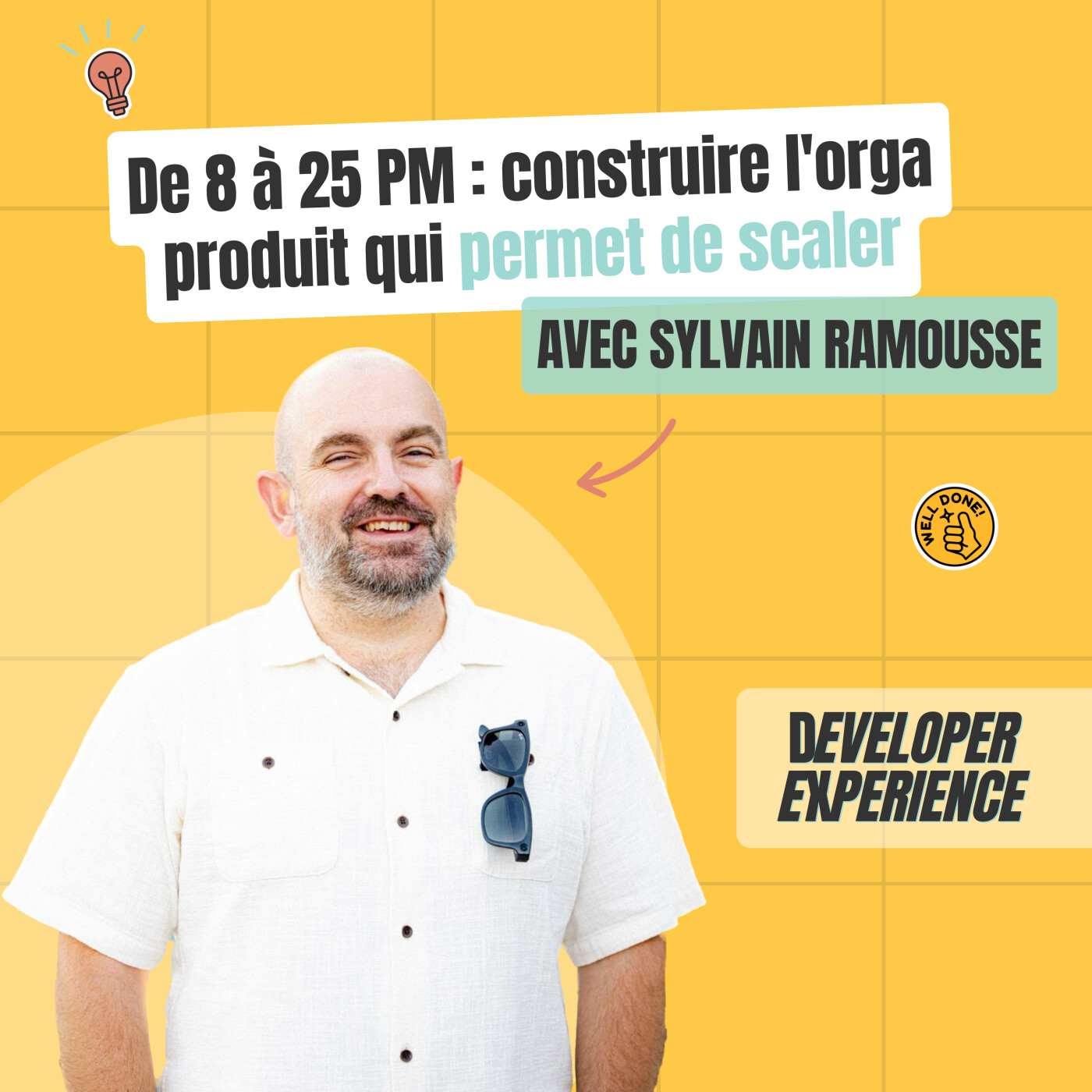 [EXTRAIT] De 8 à 25 PM : construire l'orga produit qui permet de scaler — Sylvain Ramousse
