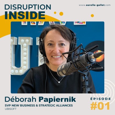 [REDIFF] - Déborah Papiernik - Ubisoft - "Quand je lance un nouveau business,  je m’intéresse à l’économie de cette industrie" cover