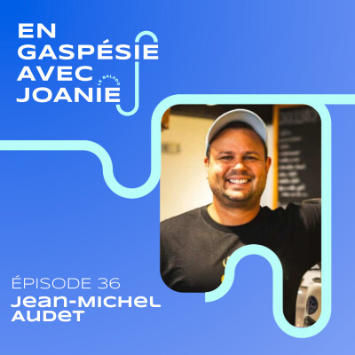 036. Entreprendre et rassembler autour du café en Gaspésie, avec Jean-Michel Audet cover
