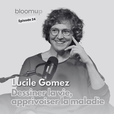 [Extrait] - Lucile Gomez - Dessiner la vie, apprivoiser la maladie @lucilegomez cover