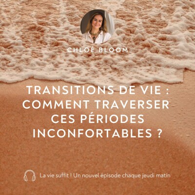 Transitions de vie : comment traverser ces périodes inconfortables ? cover