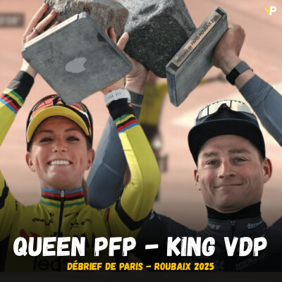 Vélo Podcast n°100 : Queen PFP - King VDP, débrief de Paris-Roubaix 2025 cover
