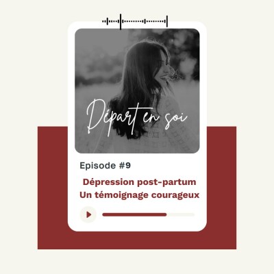9. Témoignage Dépression post-partum : Reconnaître les signes, oser demander de l’aide cover