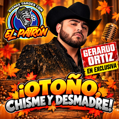 Otoño, chisme y desmadre! Gerardo Ortiz suelta la exclusiva y descubren que El Patrón la tiene chueca cover