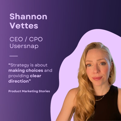 The leadership Playbook: Product strategy, career advice, PMM-PM alignment | Shannon Vettes | CEO & CPO Usersnap cover
