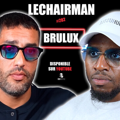 #282 LeChairman & Brulux parlent Industrie, Islam, Famille, Théologie, Justice, Rédemption, Paris19 cover