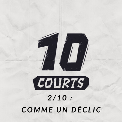 DIX COURTS - COMME UN DECLIC - 2-10 - EXTRAIT cover