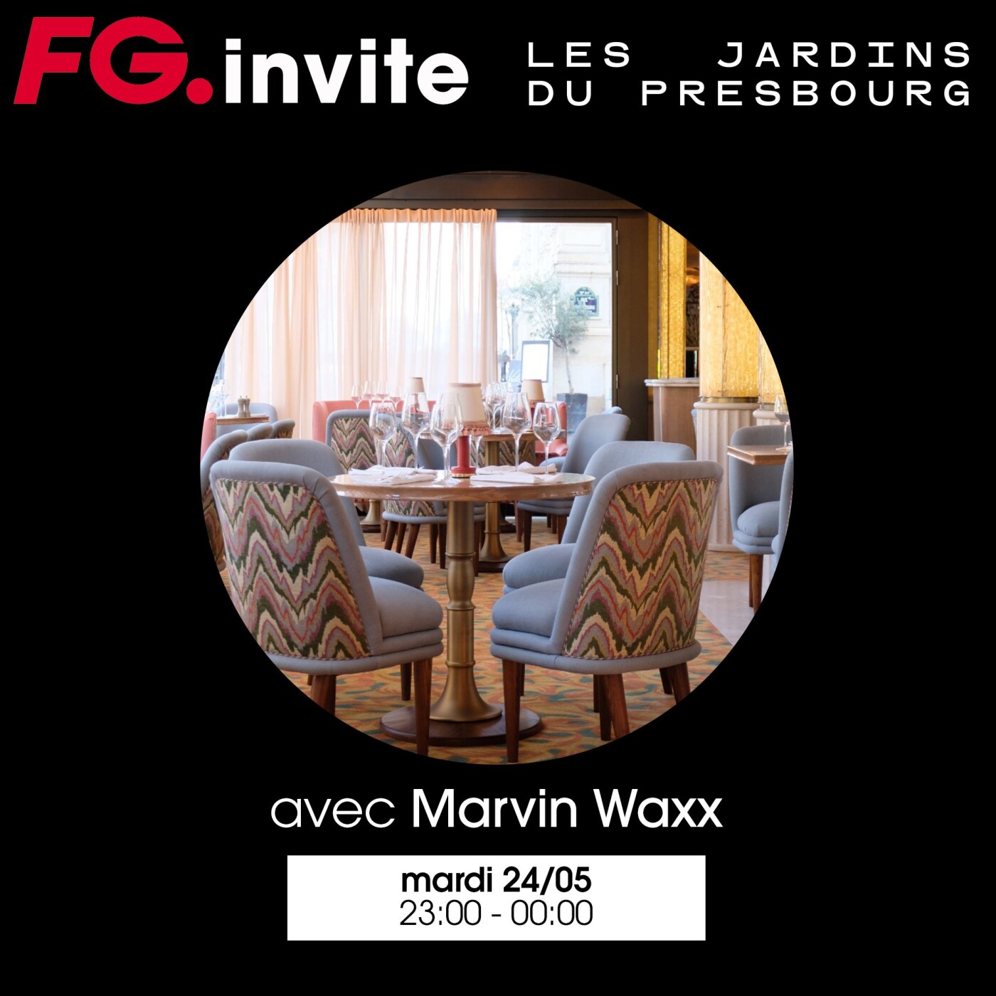 FG INVITE : LES JARDINS DE PRESBOURG AVEC MARVIN WAXX