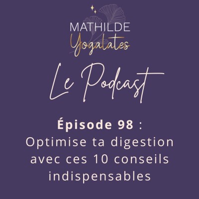 98 : Optimise ta digestion avec ces 10 conseils indispensables cover