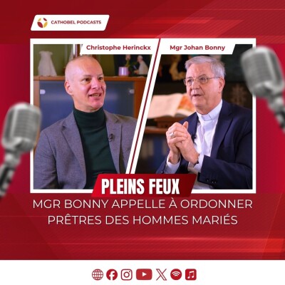 Pleins Feux sur Mgr Bonny, l'évêque d'Anvers appelle à ordonner prêtres des hommes mariés cover