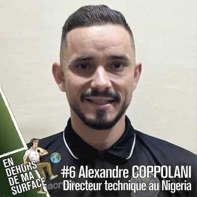 #6 - Alexandre Coppolani, directeur technique au Nigeria cover