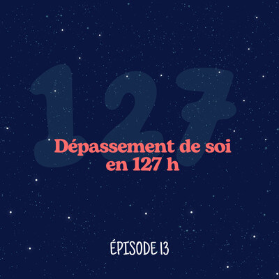 127 Heures : le dépassement de soi cover