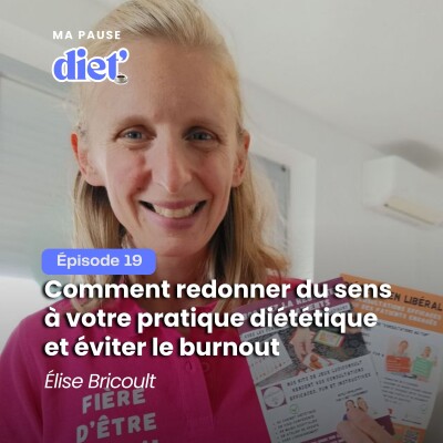 Élise Bricoult : comment redonner du sens à votre pratique diététique et éviter le burnout cover