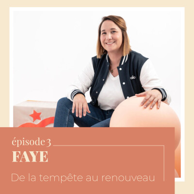 EP 3 - Faye : De la tempête au renouveau cover