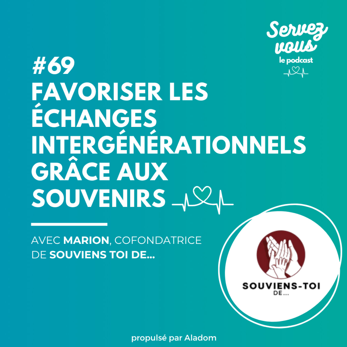 #69 - Favoriser les échanges intergénérationnels grâce aux souvenirs : la mission de Souviens toi de...