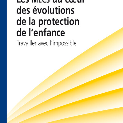 Les MECS au cœur des évolutions de la protection de l'enfance cover