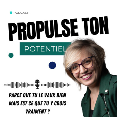 Propulse ton potentiel : "Parce que tu le vaux bien — mais est-ce que tu le crois vraiment ?" cover