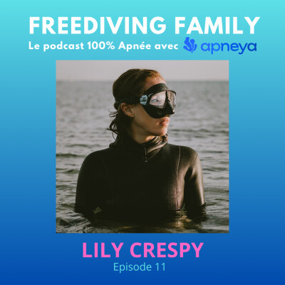 [Redif] #11 Lily Crespy - La passion du coaching - Une décennie d'expérience dans l'apnée - Athlète et Instructrice AIDA cover