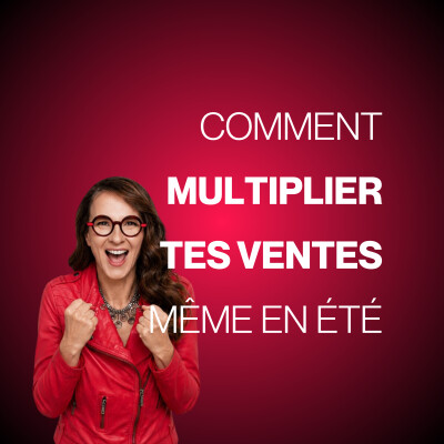 Comment multiplier tes ventes, même en été -E211 cover