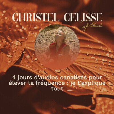 4 jours d'audios canalisés pour élever ta fréquence : je t'explique tout cover
