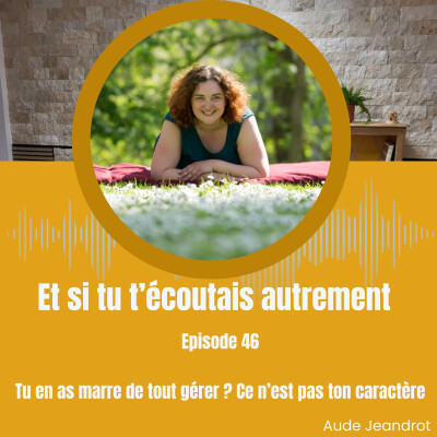 Tu en as marre de tout gérer ? Ce n’est pas ton caractère - E046 cover