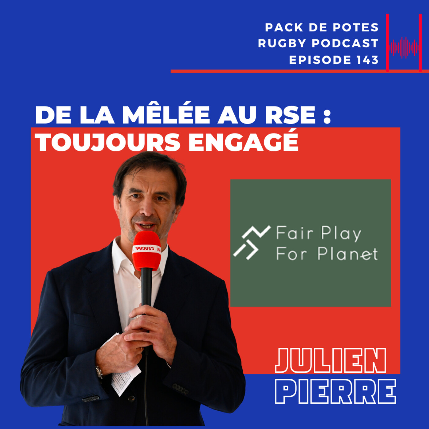 Ep. 143: De la Mêlée au RSE : Toujours Engagé avec Julien Pierre