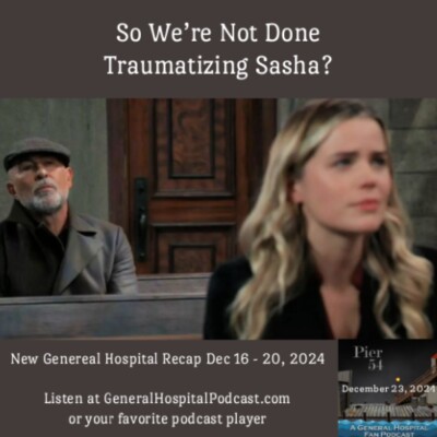 Episode 607: So We’re Not Done Traumatizing Sasha? 12/23/24 cover