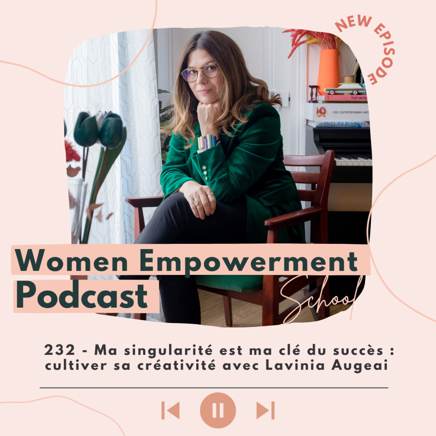 232. Ma singularité est ma clé du succès : cultiver sa créativité avec Lavinia Augeai episode artwork
