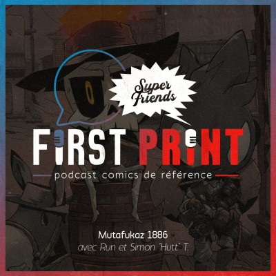 Mutafukaz 1886 : le podcast du Far West avec Run et Simon "Hutt" T. [SuperFriends] cover