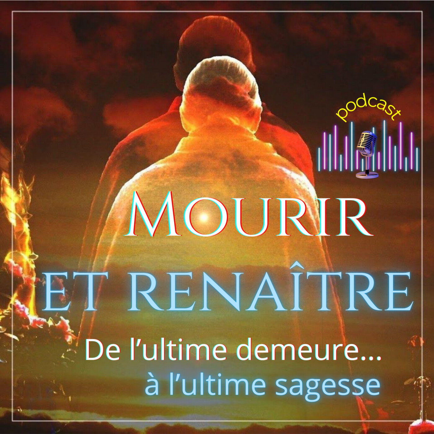 Mourir et renaître – De l'ultime demeure à l'ultime sagesse
