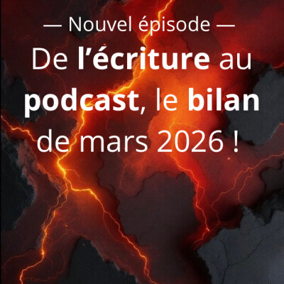De l'écriture au podcast : Les défis créatifs de mars 2026 ! cover